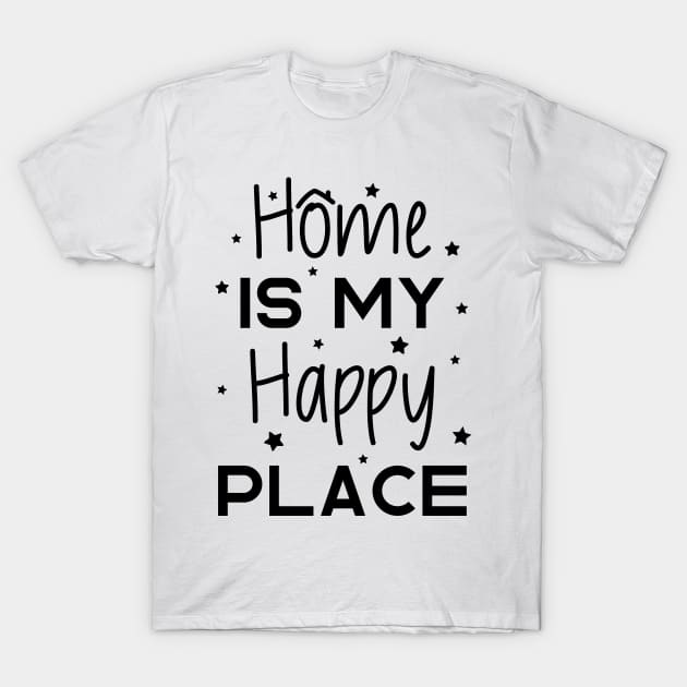 Home Is My Happy Place T-Shirt by AllOutGifts